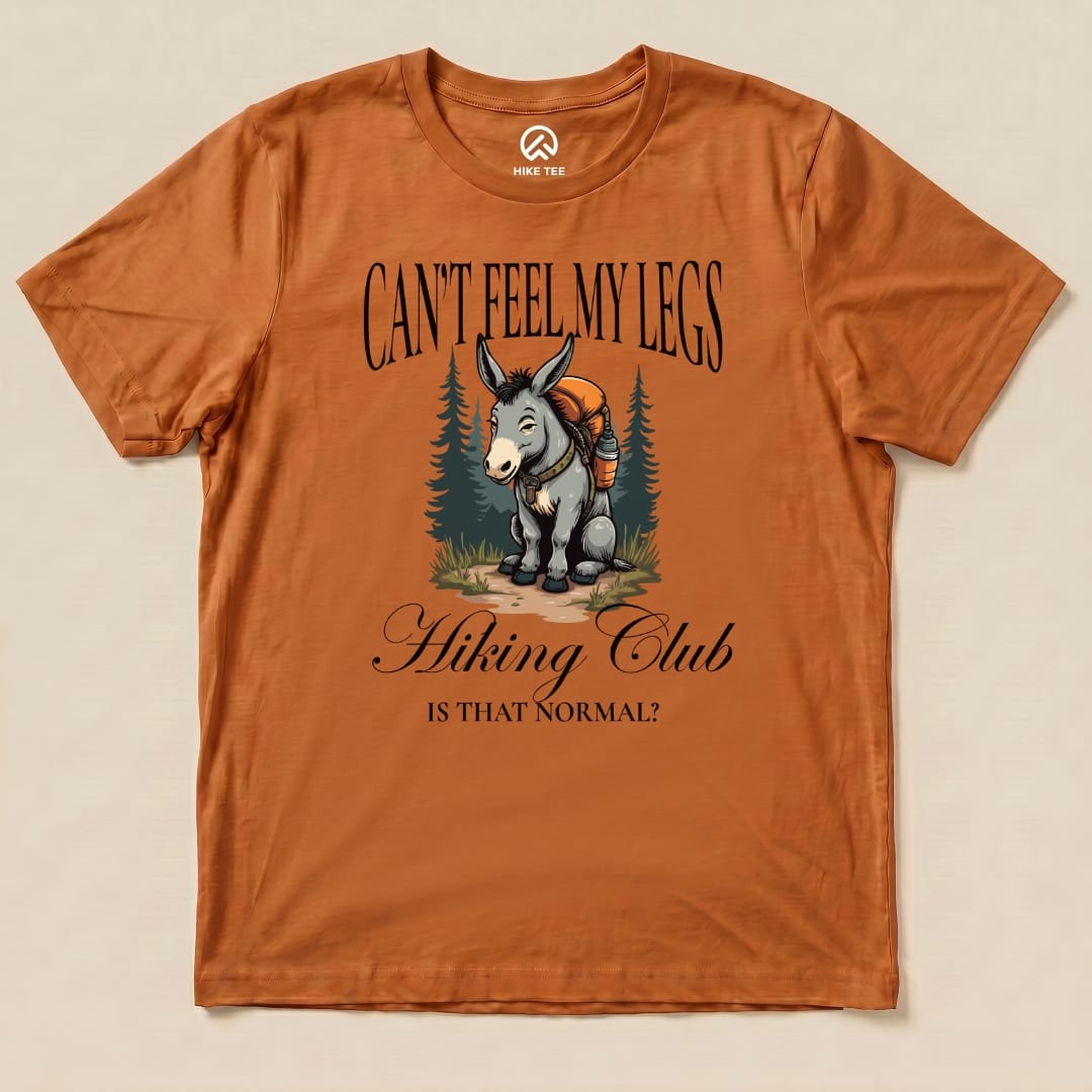 Can't Feel My Legs Club Shirt Hike Tee T-Shirt Autumn / S