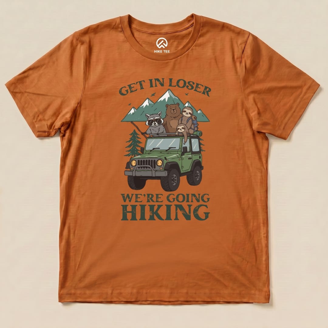 Get In Loser Hiking Shirt Hike Tee T-Shirt Autumn / S
