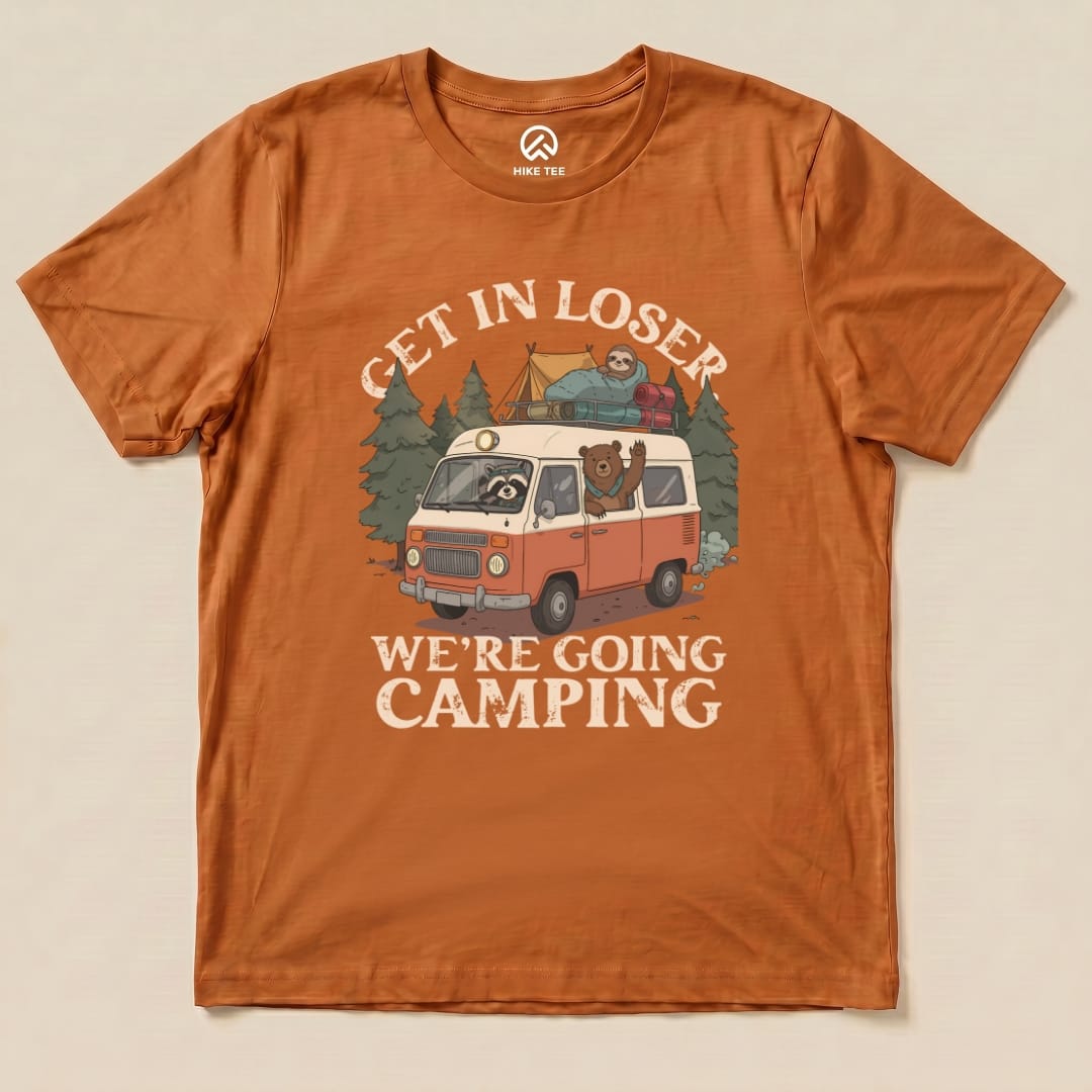 Get in Loser We're Going Camping Shirt Hike Tee T-Shirt Autumn / S