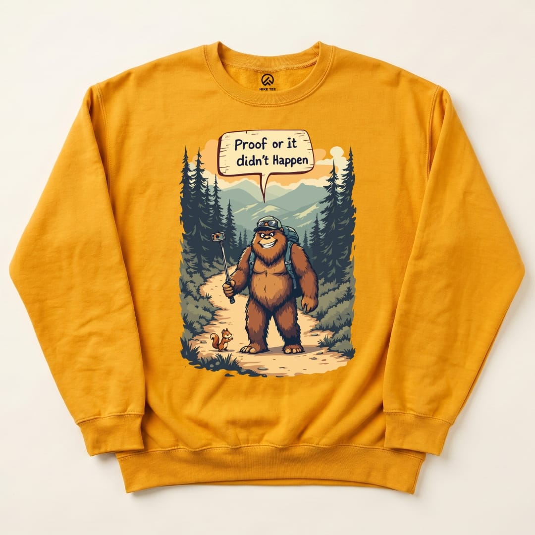 Proof or Didn't Happen Sweatshirt Hike Tee Sweatshirt Gold / S