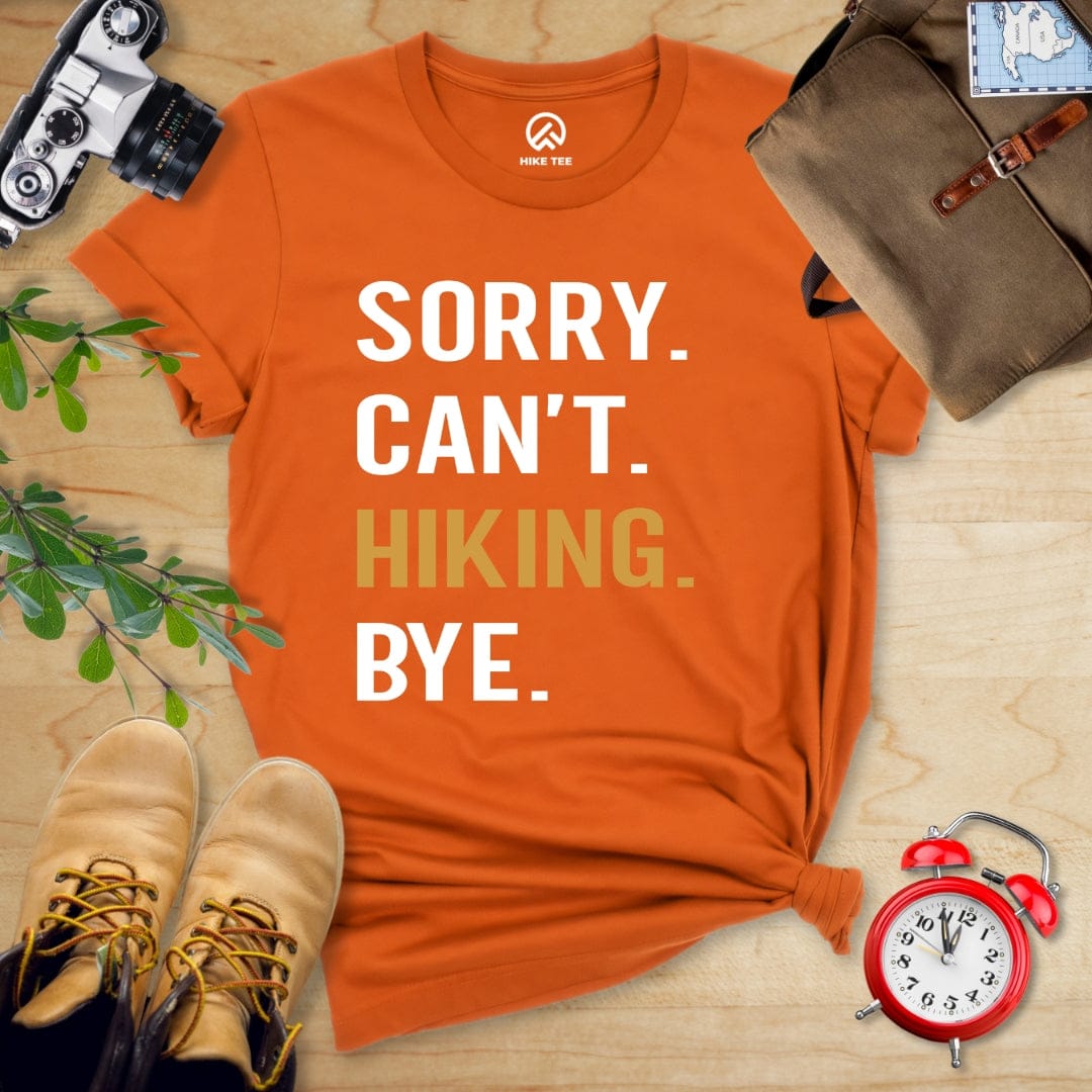 Hike Tee T-Shirt Autumn / S Sorry. Hiking. Bye. Shirt