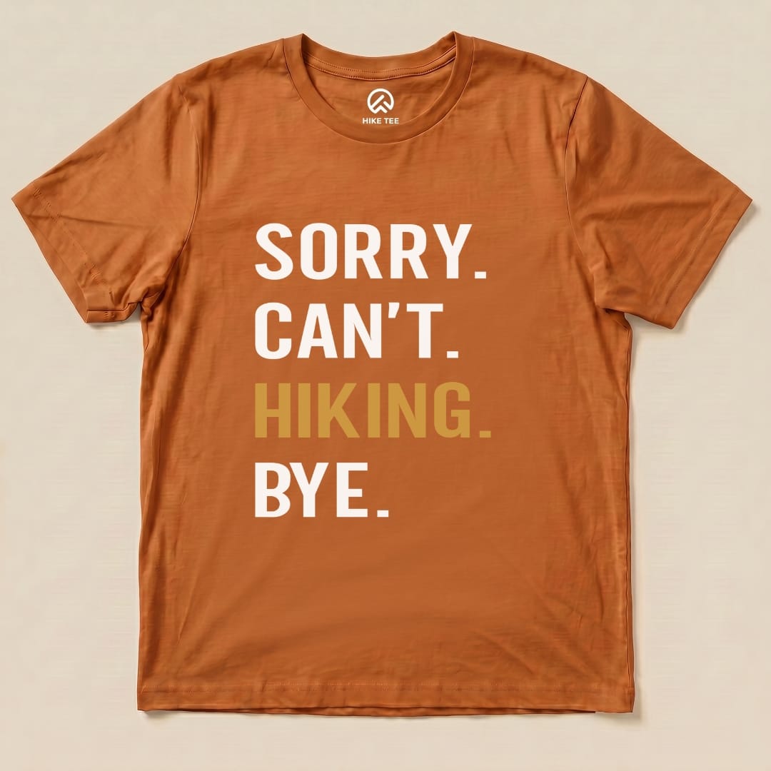 Sorry. Hiking. Bye. Shirt Hike Tee T-Shirt Autumn / S