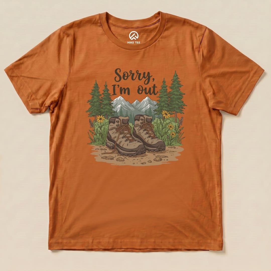 Sorry, I'm Out Hiking Shirt Hike Tee T-Shirt Autumn / S