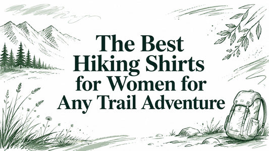 The Best Hiking Shirts for Women for Any Trail Adventure