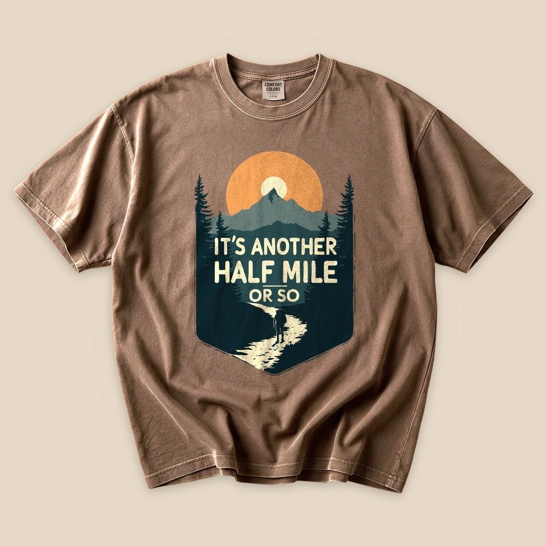 Espresso Half Mile T-Shirt with an It's Another Half Mile or So mountain hiker graphic
