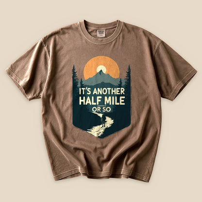 Espresso Half Mile T-Shirt with an It's Another Half Mile or So mountain hiker graphic