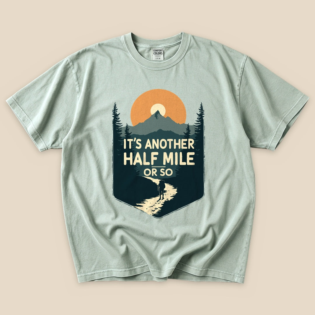 Bay Half Mile T-Shirt with an It's Another Half Mile or So mountain hiker graphic
