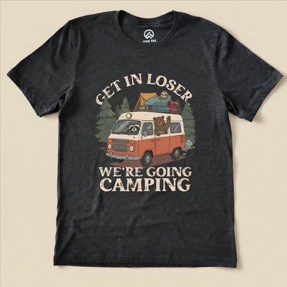 Get in Loser We're Going Camping Shirt Hike Tee T-Shirt Dark Grey Heather / S