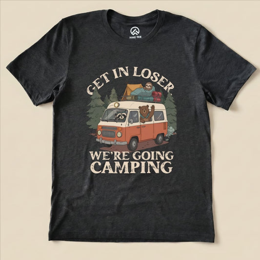 Get in Loser We're Going Camping Shirt Hike Tee T-Shirt Dark Grey Heather / S