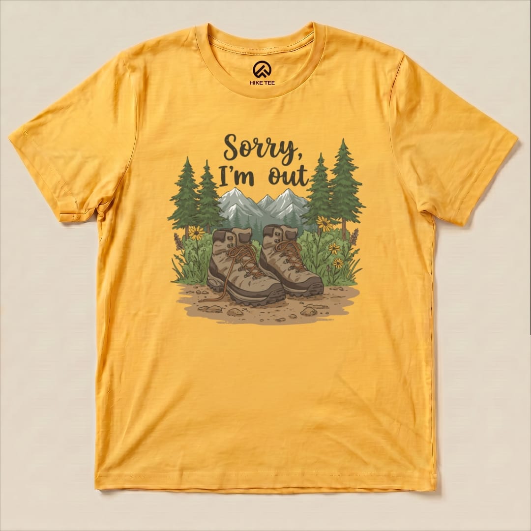 Sorry, I'm Out Hiking Shirt Hike Tee T-Shirt Gold / S
