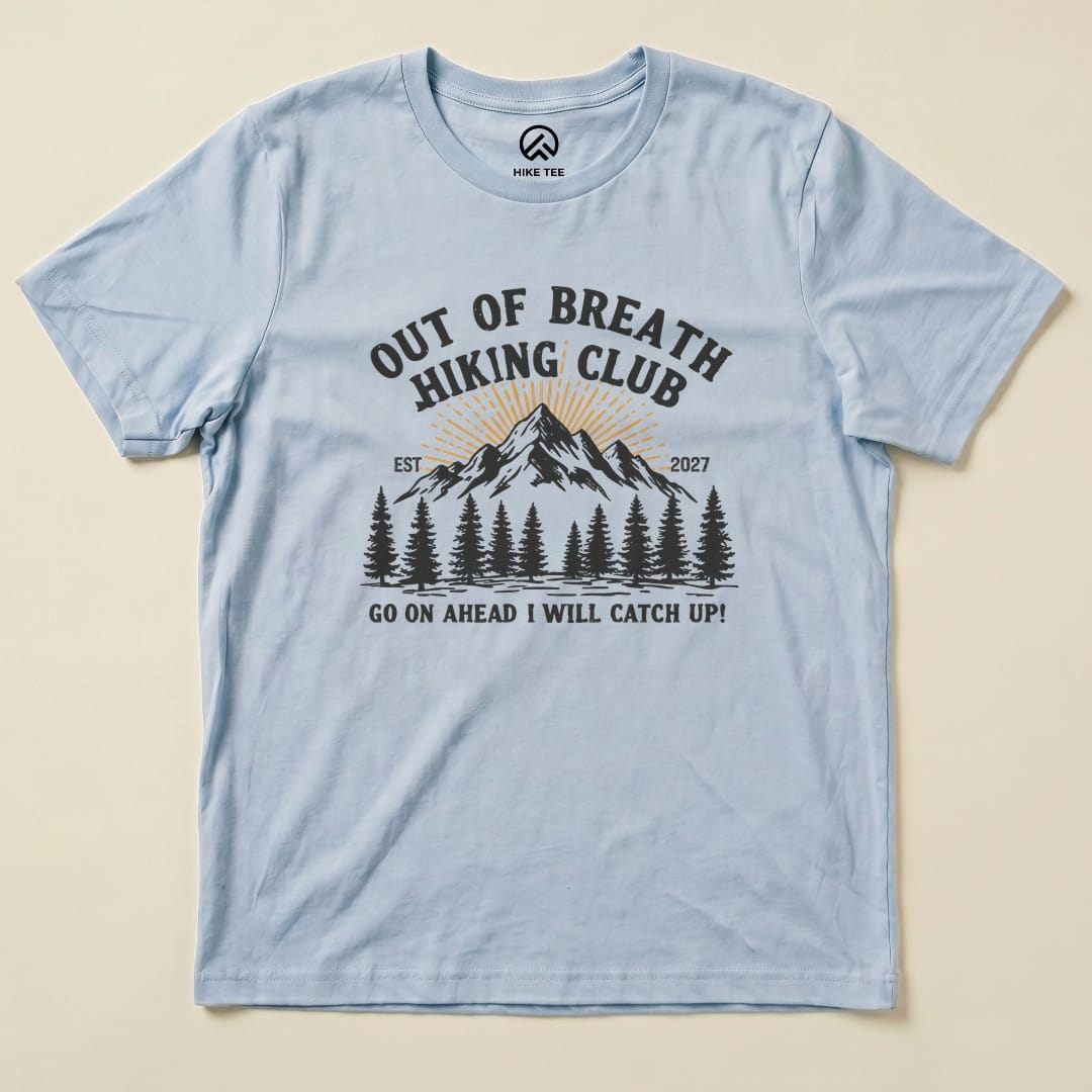 Baby Blue Be there in a minute Shirt with an out of breath hiking club mountain graphic
