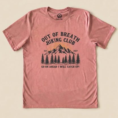 Heather Mauve Be there in a minute Shirt with an out of breath hiking club mountain graphic