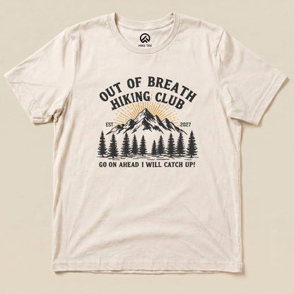 Natural Be there in a minute Shirt with an out of breath hiking club mountain graphic