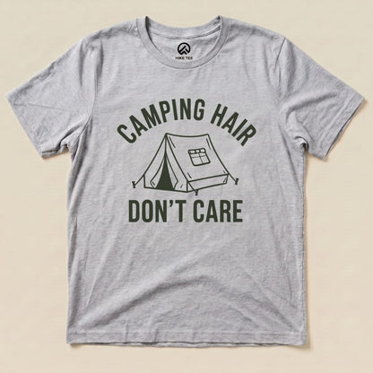 Camping Hair I don't Care Shirt Hike Tee T-Shirt Athletic Heather / S
