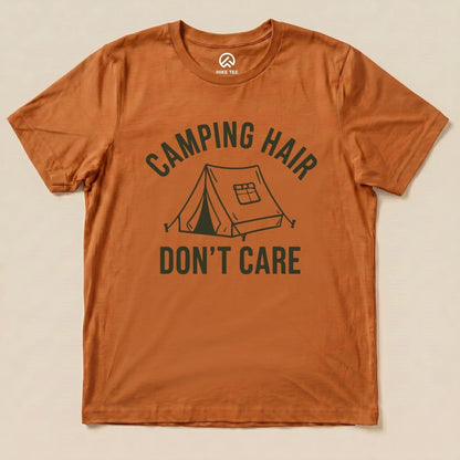 Camping Hair I don't Care Shirt Hike Tee T-Shirt Autumn / S