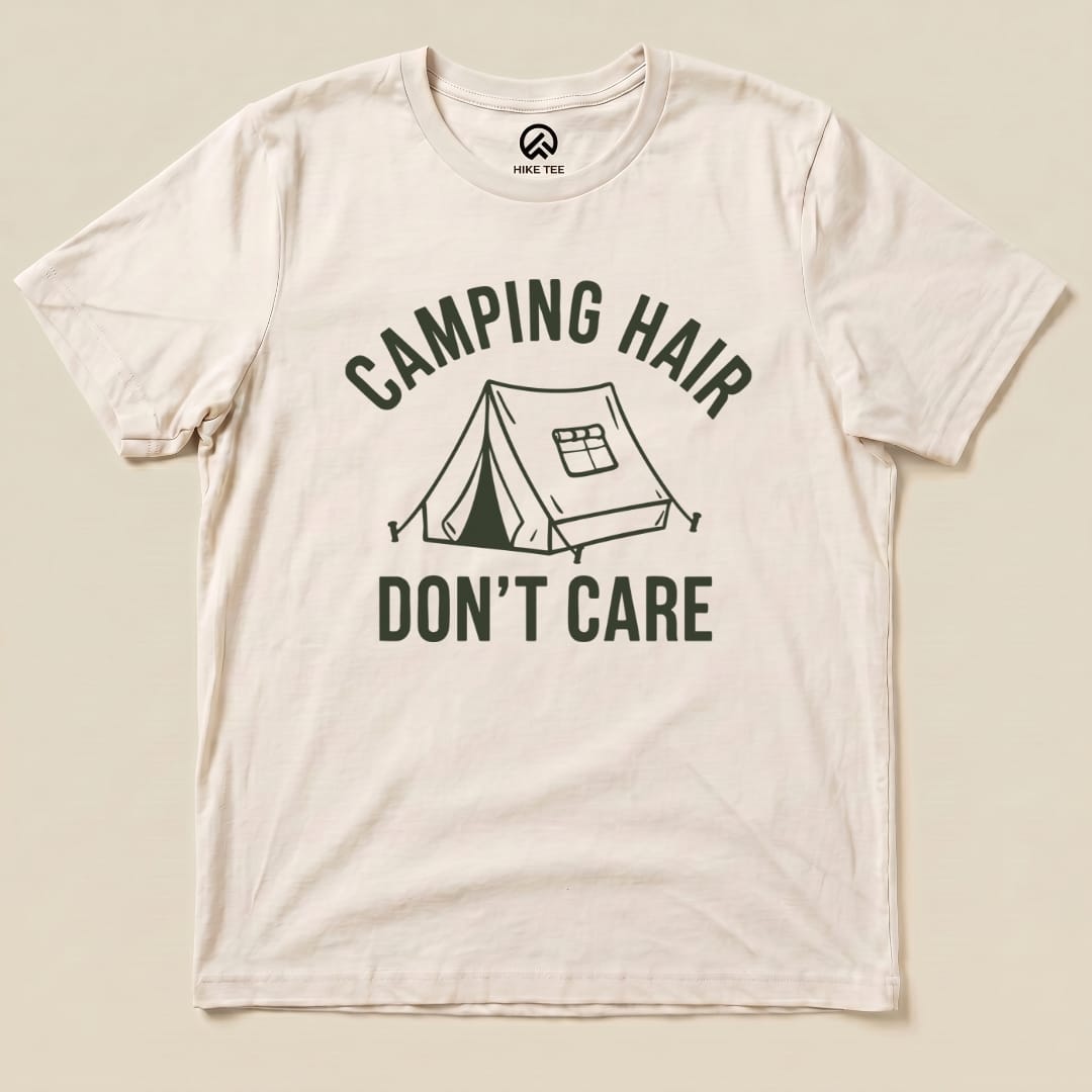 Camping Hair I don't Care Shirt Hike Tee T-Shirt Natural / S
