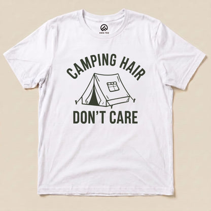 Camping Hair I don't Care Shirt Hike Tee T-Shirt White / S