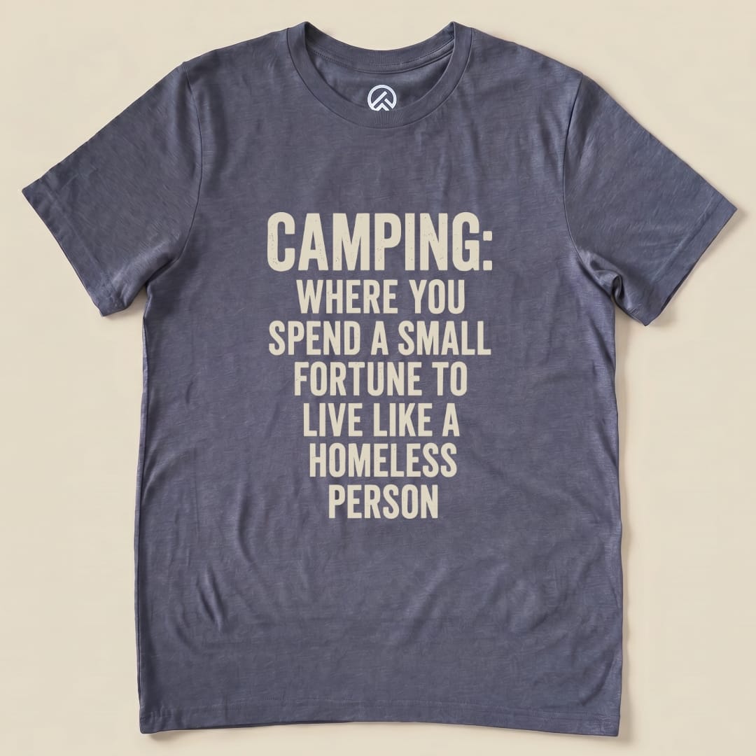 Camping Homeless Shirt Hike Tee T-Shirt Heather Navy / S