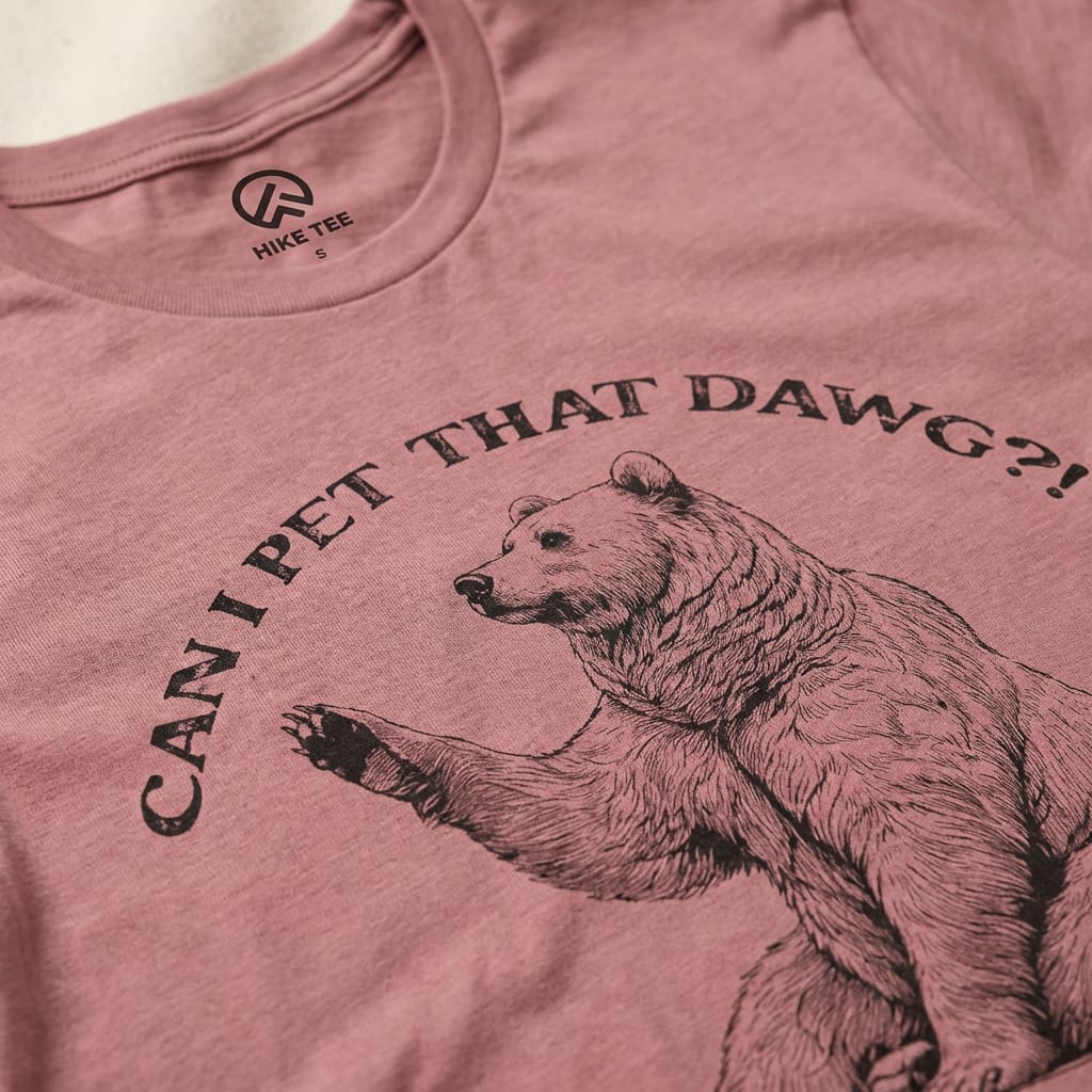 Hike Tee T-Shirt Can I Pet That Dawg Bear Shirt
