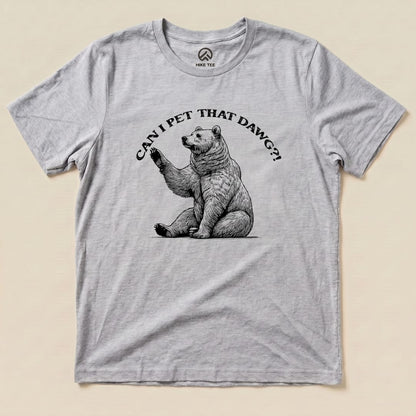 Hike Tee T-Shirt Athletic Heather / S Can I Pet That Dawg Bear Shirt