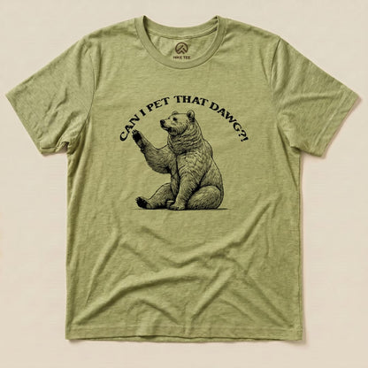 Hike Tee T-Shirt Heather Green / S Can I Pet That Dawg Bear Shirt