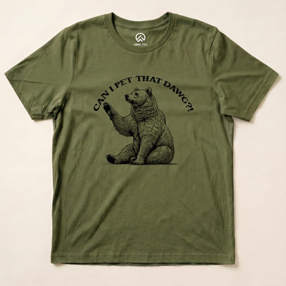 Hike Tee T-Shirt Military Green / S Can I Pet That Dawg Bear Shirt
