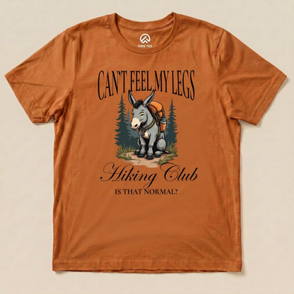 Can't Feel My Legs Club Shirt Hike Tee T-Shirt Autumn / S