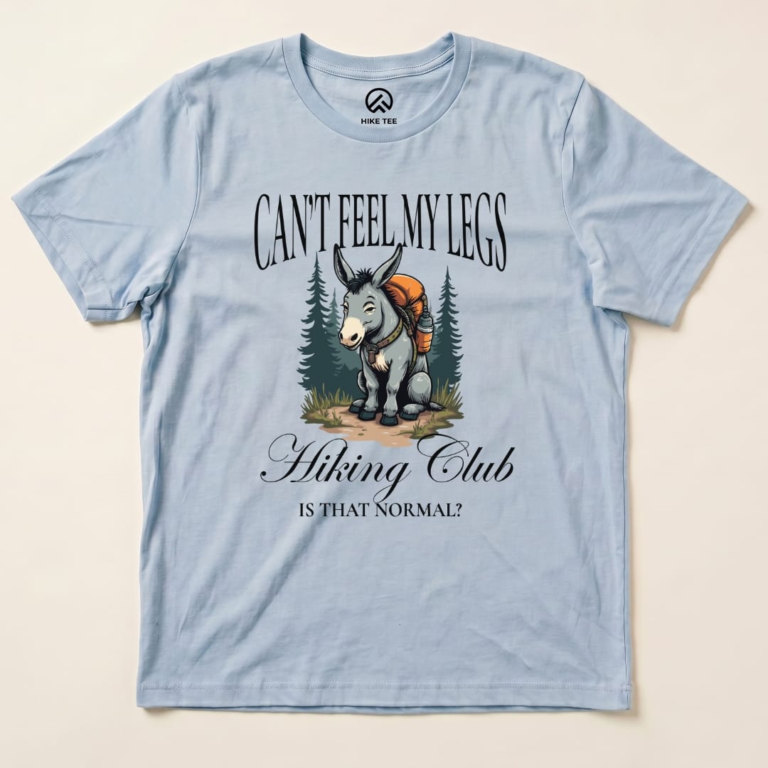 Can't Feel My Legs Club Shirt Hike Tee T-Shirt Baby Blue / S
