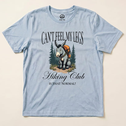 Can't Feel My Legs Club Shirt Hike Tee T-Shirt Baby Blue / S