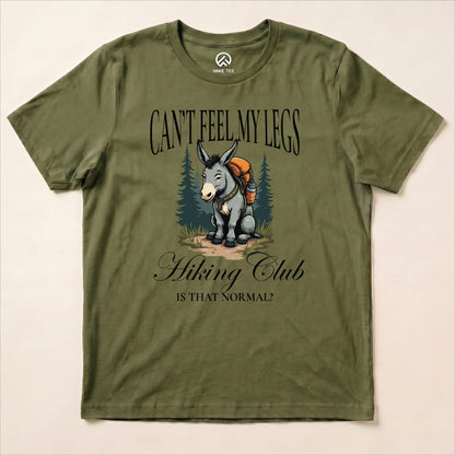 Can't Feel My Legs Club Shirt Hike Tee T-Shirt Military Green / S