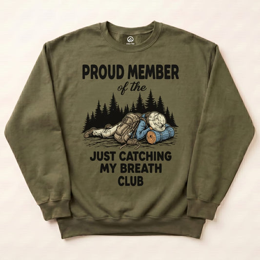 Catching My Breath Sweatshirt Hike Tee Sweatshirt Military Green / S