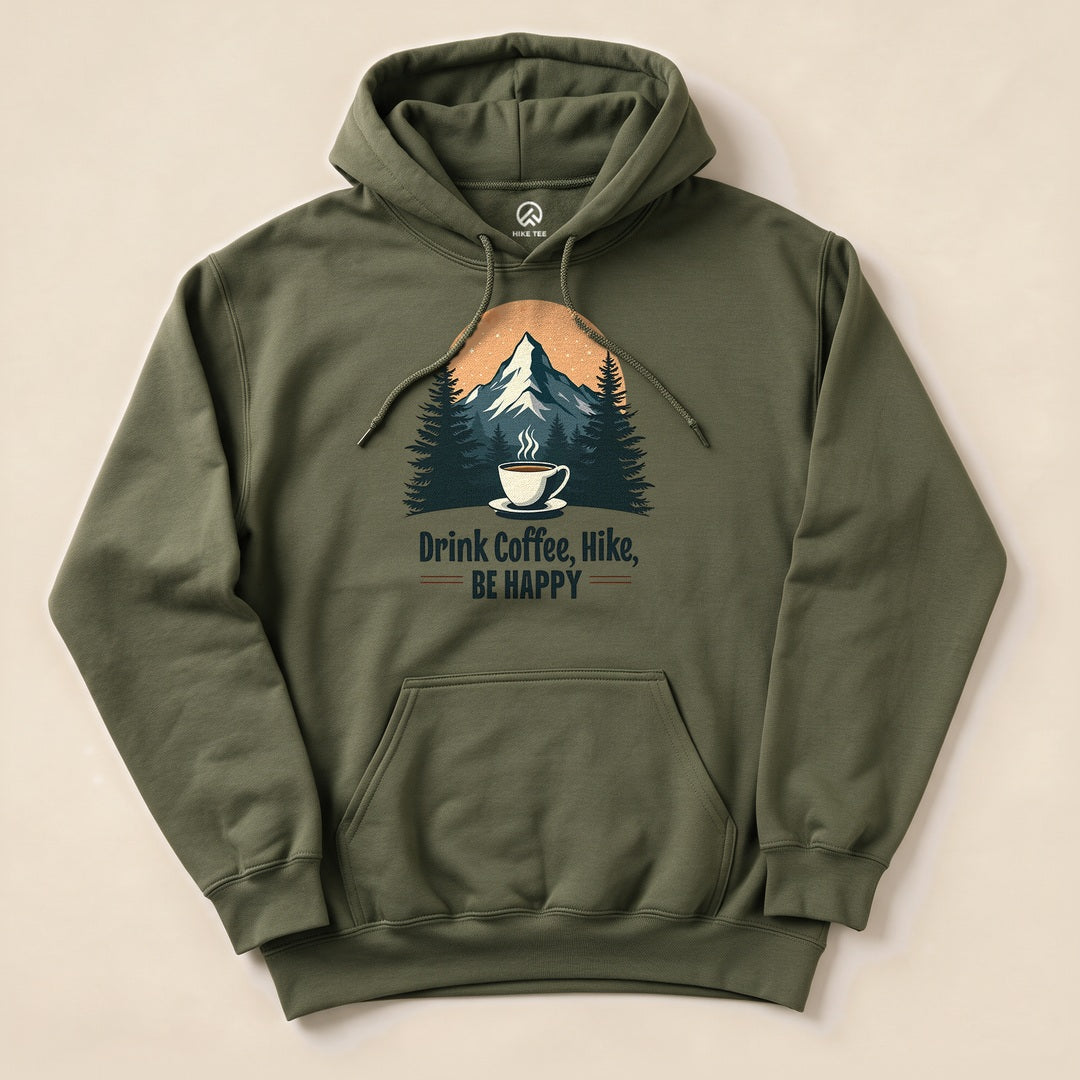 Drink Coffee, Hike, Be Happy Hoodie - Military Green