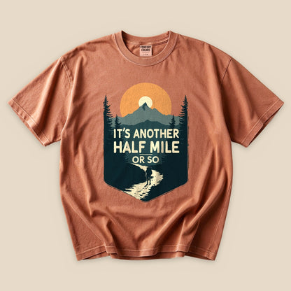 Yam Half Mile T-Shirt with an It's Another Half Mile or So mountain hiker graphic