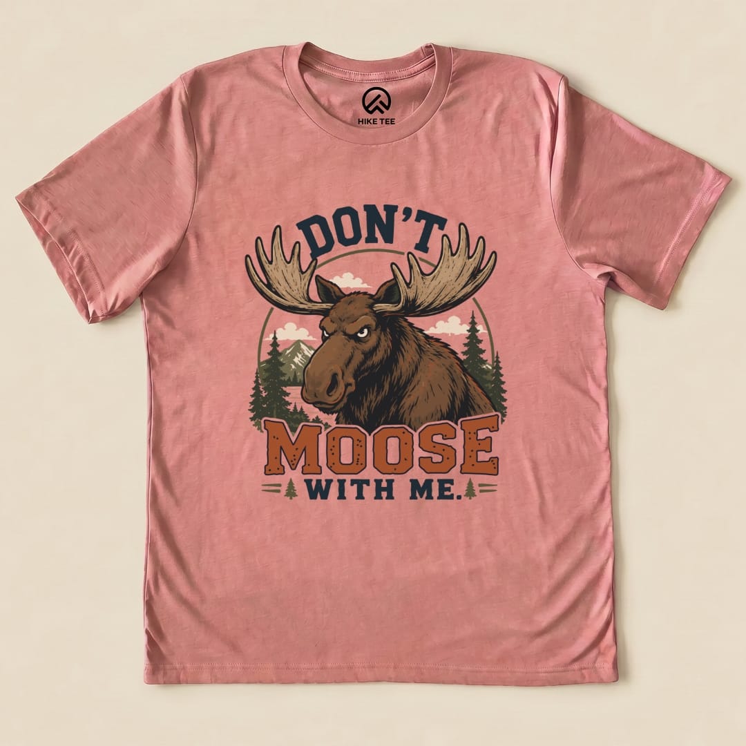 Don't Moose With Me Shirt Hike Tee T-Shirt Heather Mauve / S
