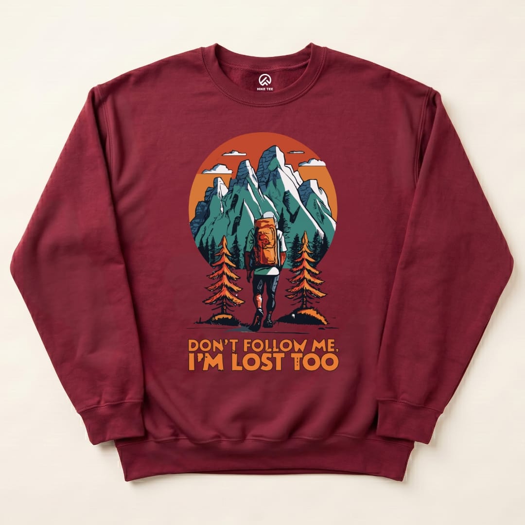 Dont Follow Me Sweatshirt Hike Tee Sweatshirt Maroon / S