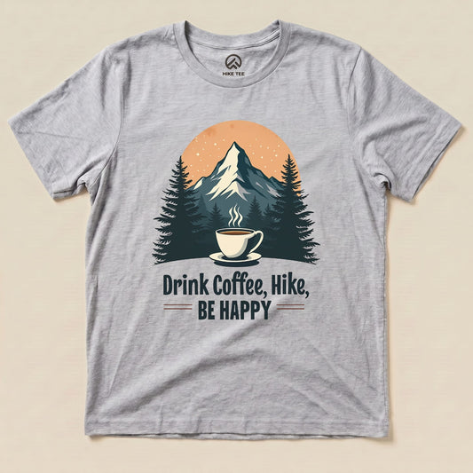 Hike Tee T-Shirt Athletic Heather / S Drink Coffee, Hike, Be Happy Shirt