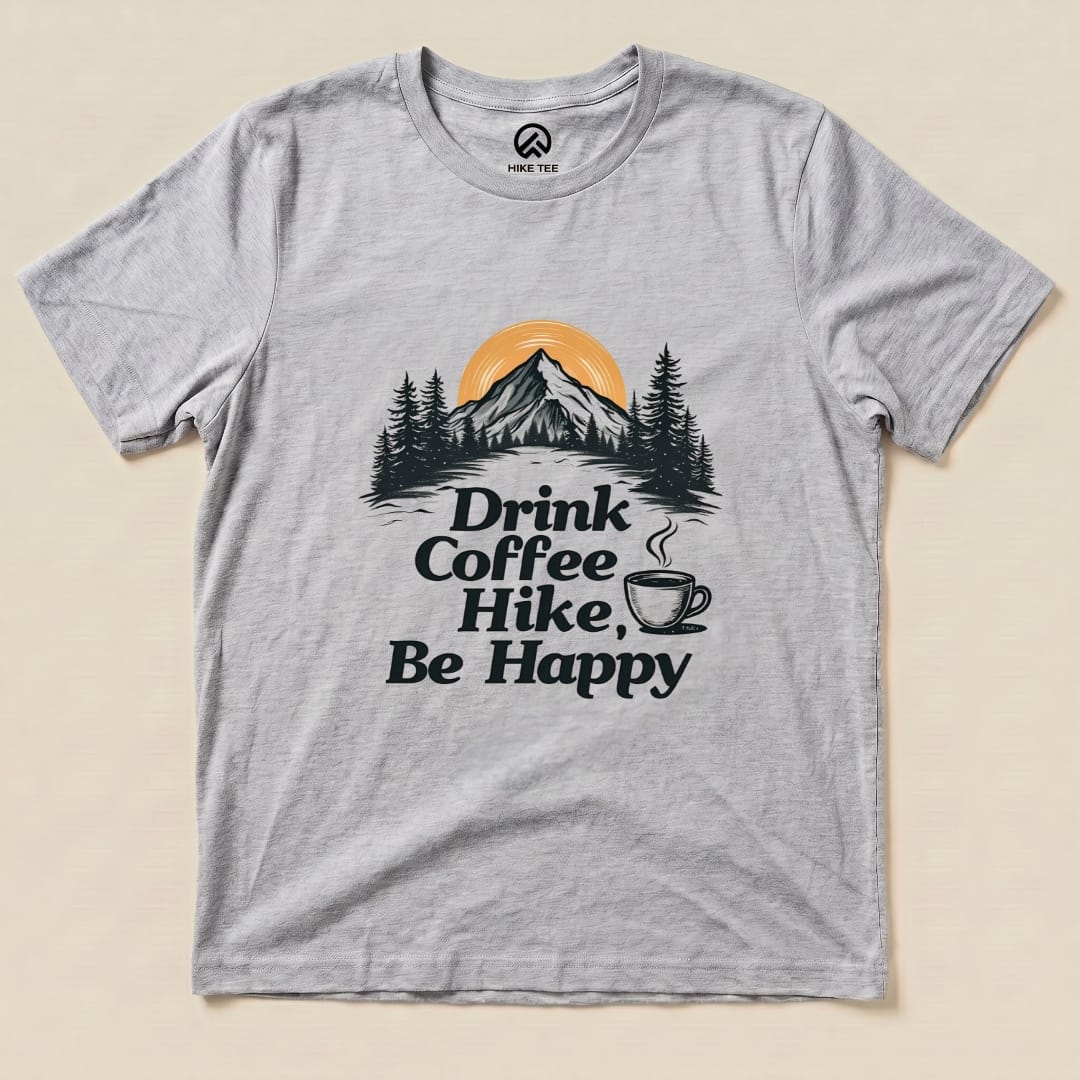 Drink coffee Hike Be Happy Shirt Hike Tee T-Shirt Athletic Heather / S
