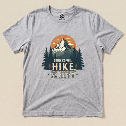 Drink Coffee. Hike, Be Happy Shirt Hike Tee T-Shirt Athletic Heather / S