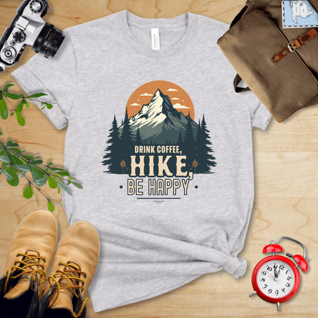 Printify T-Shirt Athletic Heather / S Drink Coffee. Hike, Be Happy Shirt