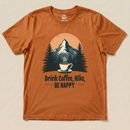 Hike Tee T-Shirt Autumn / S Drink Coffee, Hike, Be Happy Shirt