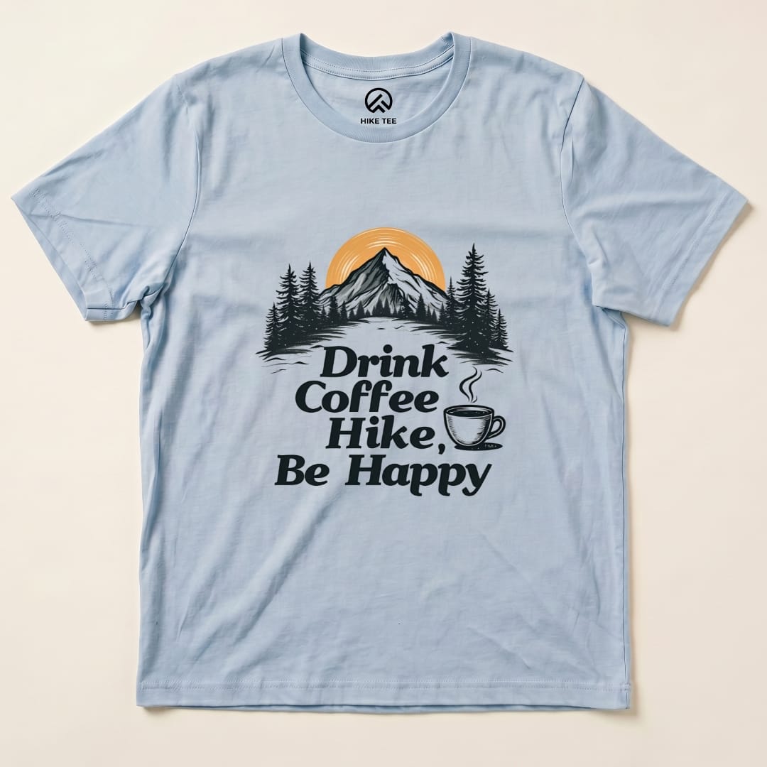Drink coffee Hike Be Happy Shirt Hike Tee T-Shirt Baby Blue / S