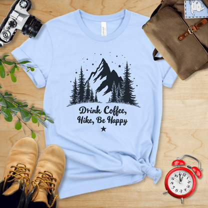 Printify T-Shirt Baby Blue / S Drink Coffee. Hike, Be Happy Shirt