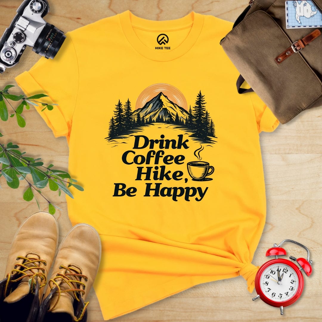 Hike Tee T-Shirt Gold / S Drink Coffee, Hike, Be Happy Shirt
