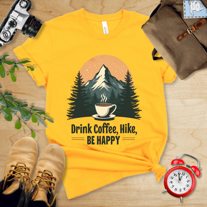 Printify T-Shirt Gold / S Drink Coffee, Hike, Be Happy Shirt