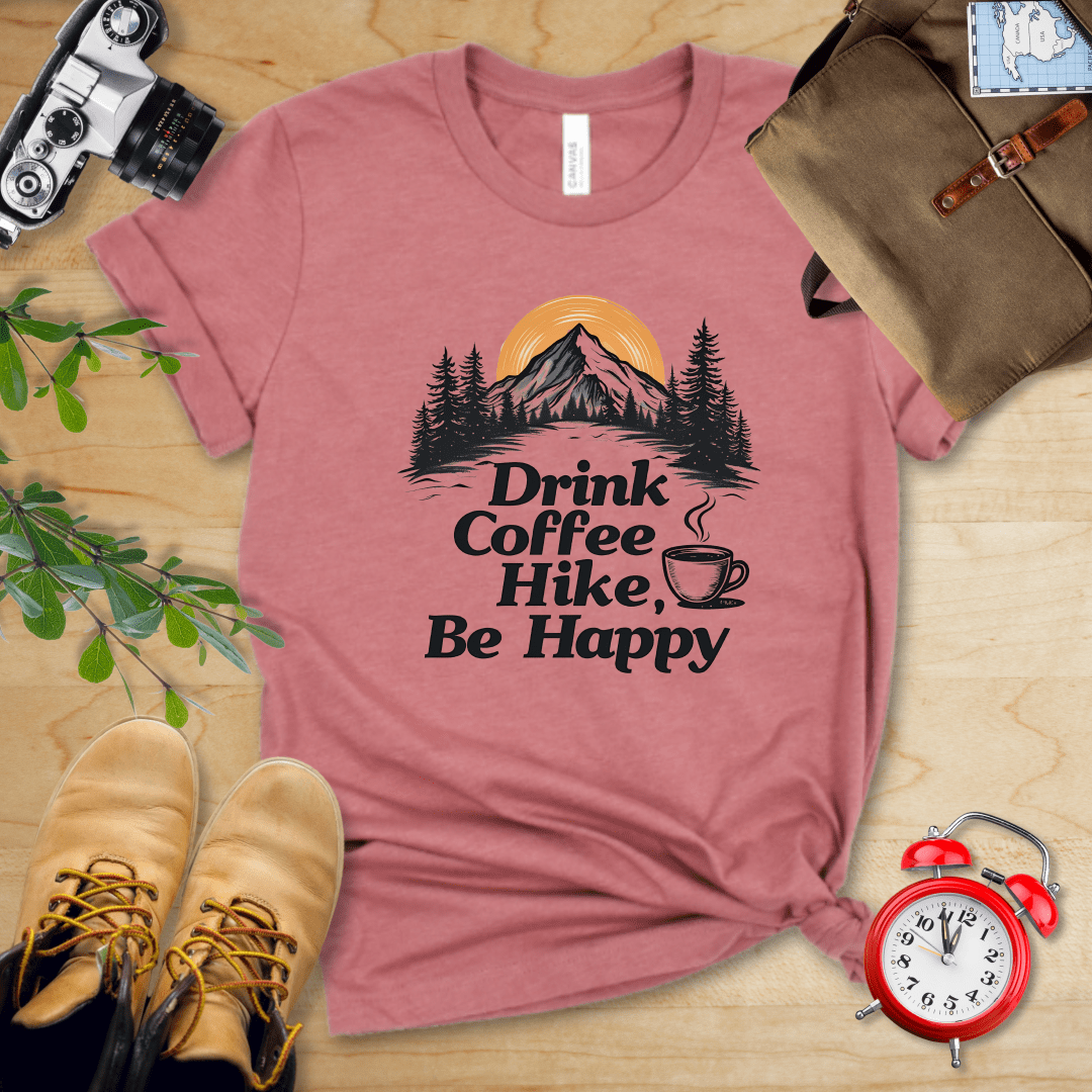 Printify T-Shirt Heather Mauve / S Drink Coffee, Hike, Be Happy Shirt