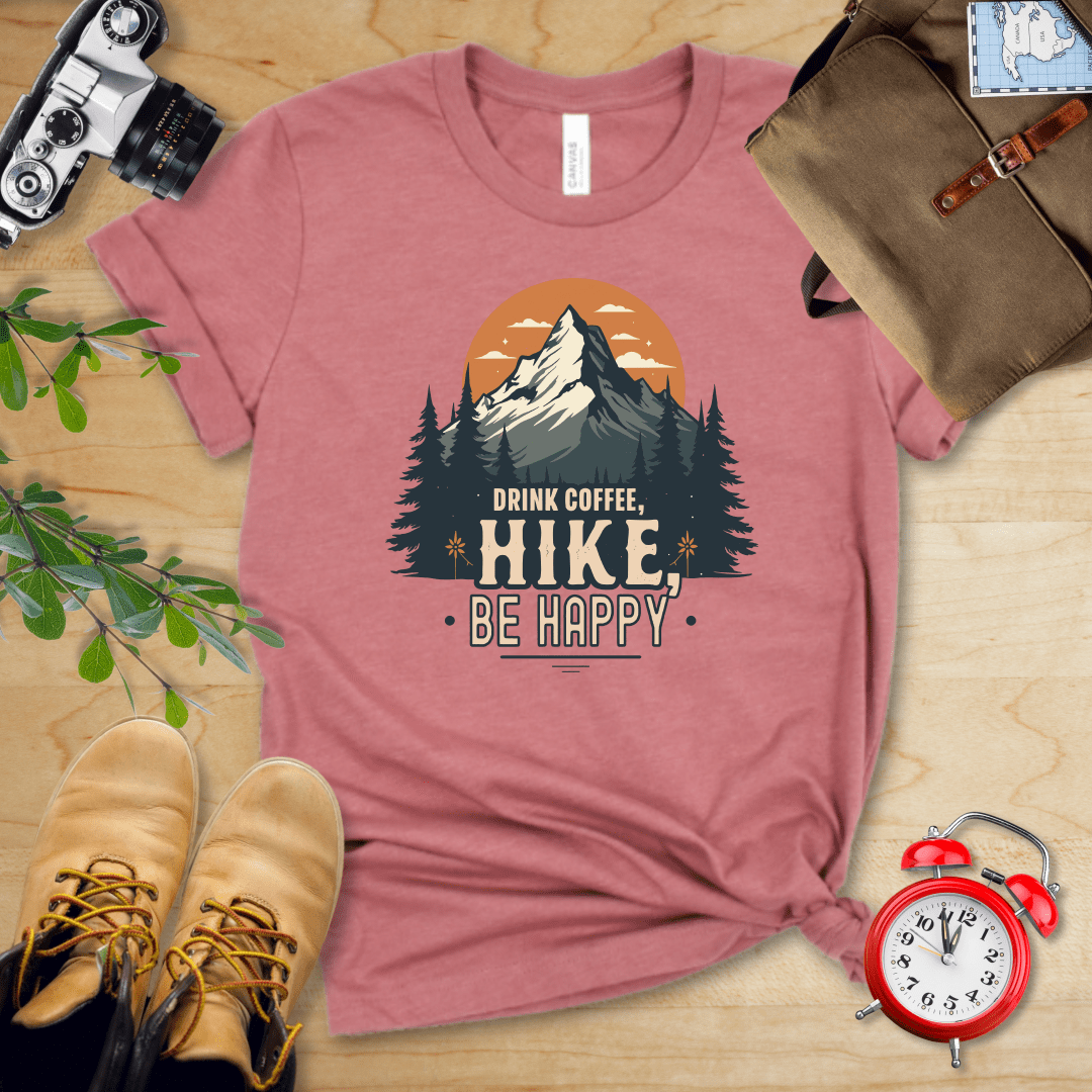 Printify T-Shirt Heather Mauve / S Drink Coffee. Hike, Be Happy Shirt