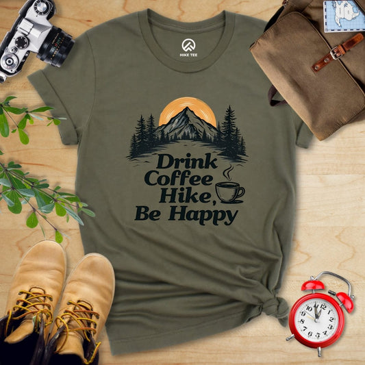 Hike Tee T-Shirt Military Green / S Drink Coffee, Hike, Be Happy Shirt
