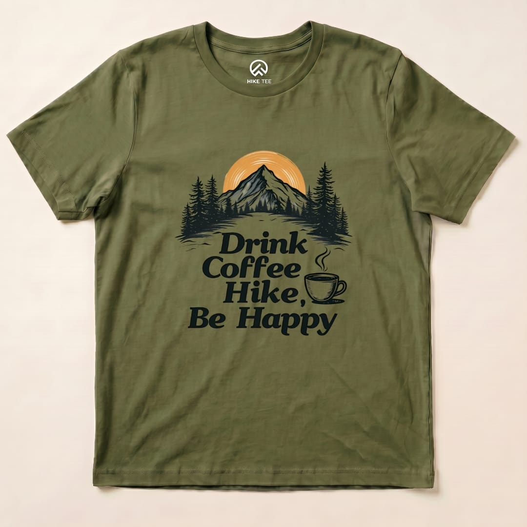 Drink coffee Hike Be Happy Shirt Hike Tee T-Shirt Military Green / S