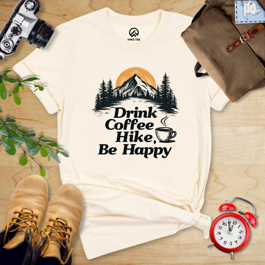Hike Tee T-Shirt Natural / S Drink Coffee, Hike, Be Happy Shirt
