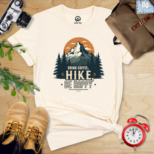Hike Tee T-Shirt Natural / S Drink Coffee. Hike, Be Happy Shirt